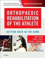 Orthopaedic Rehabilitation Of The Athlete di Bruce Reider edito da Elsevier Health Sciences