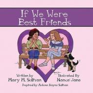 If We Were Best Friends di Mary Sullivan edito da America Star Books