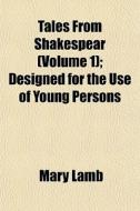 Tales From Shakespear Volume 1 ; Design di Mary Lamb edito da Lightning Source Uk Ltd