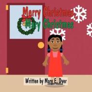 Merry Christmas, Mary Christmas di Mary E. Dyer edito da America Star Books