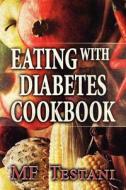Eating With Diabetes Cookbook di Mf Testani edito da America Star Books