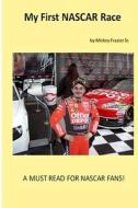 My First NASCAR Race di Mickey Frazier Sr edito da Createspace