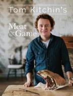 Tom Kitchin's Meat and Game di Tom Kitchin edito da Absolute Press