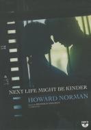 Next Life Might Be Kinder di Howard Norman edito da Blackstone Audiobooks