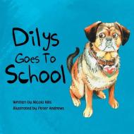 Dilys Goes to School di Nicola Allis edito da Xlibris