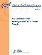 Assessment and Management of Chronic Cough: Comparative Effectiveness Review Number 100 di U. S. Department of Heal Human Services, Agency for Healthcare Resea And Quality edito da Createspace