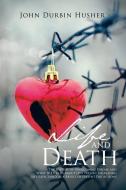 Life and Death di John Durbin Husher edito da iUniverse