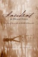 Incident at Blood River: A Novel from the Demelilla Chronicles di Stephen V. Estopinal edito da Createspace