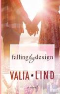 Falling by Design di Valia Lind edito da Createspace