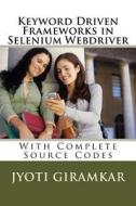Keyword Driven Frameworks in Selenium Webdriver di Mrs Jyoti Giramkar edito da Createspace