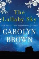The Lullaby Sky di Carolyn Brown edito da Amazon Publishing