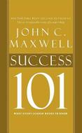 Success 101: What Every Leader Needs to Know di John C. Maxwell edito da Thomas Nelson on Brilliance Audio