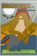 Dragon Prince, #1: The Golden Dragons di David Nolan edito da Createspace