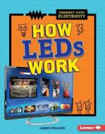 How LEDs Work di James Roland edito da LERNER PUB GROUP
