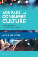 Ads Fads Amp Consumer Culture 6ecb di Arthur Asa Berger edito da Rowman & Littlefield