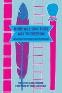 More Will Sing Their Way to Freedom: Indigenous Resistance and Resurgence di Elaine Coburn, Emma Larocque edito da FERNWOOD PUB CO LTD
