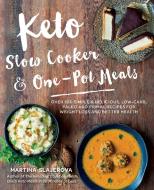 Keto Slow Cooker & One-Pot Meals di Martina Slajerova edito da Fair Winds Press