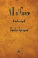 All of Grace di Charles Spurgeon edito da Merchant Books