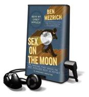 Sex on the Moon: The Amazing Story Behind the Most Audacious Heist in History di Ben Mezrich edito da Random House