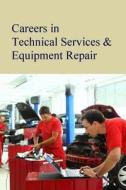 Careers in Technical Services & Equipment Repair di Salem Press edito da Salem Press