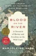 Blood on the River: A Chronicle of Mutiny and Freedom on the Wild Coast di Marjoleine Kars edito da NEW PR
