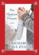 The Mistletoe Promise di Richard Paul Evans edito da Center Point