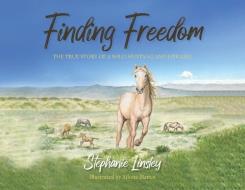 Finding Freedom di Linsley Stephanie Linsley edito da Stephanie Linsley