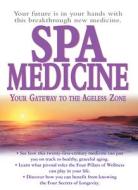 Spa Medicine: Your Gateway to the Ageless Zone di Graham Simpson, Stephen T. Sinatra, Jorge Suarez-Menendez edito da BASIC HEALTH PUBN INC