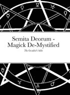 Semita Deorum - Magic De-mystified di Avi edito da Lulu.com