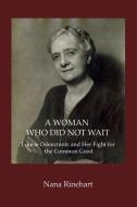A Woman Who Did Not Wait di Nana Rinehart edito da New Academia Publishing, LLC