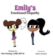 EMILY'S EMOTIONAL EMPATHY di KIM FEENEY edito da LIGHTNING SOURCE UK LTD
