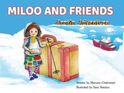 Miloo and Friends: Arctic Adventure di Maryam Chehrazad edito da MCP BOOKS