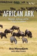 African Ark: Mammals, Landscape and the Ecology of a Continent di Ara Monadjem edito da WITS UNIV PR