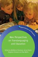 New Perspectives on Translanguaging and Education di Bethanne Paulsrud edito da Channel View Publications Ltd
