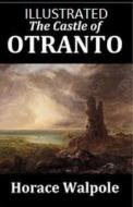 CASTLE OF OTRANTO ILLUS di Horace Walpole edito da INDEPENDENTLY PUBLISHED