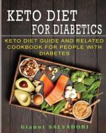 KETO DIET FOR DIABETICS: KETO DIET GUIDE di GIANNI SALVADORI edito da LIGHTNING SOURCE UK LTD