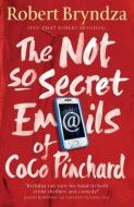 The Not So Secret Emails Of Coco Pinchard di Bryndza Robert Bryndza edito da Raven Street Limited