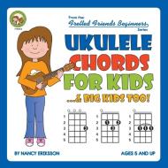 Ukulele Chords for Kids...& Big Kids Too! di Nancy Eriksson edito da Cabot Books
