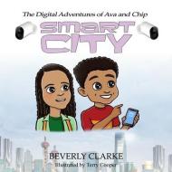 The Digital Adventures Of Ava And Chip di Beverly Clarke edito da Candy Jar Books