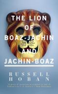 The Lion of Boaz-Jachin and Jachin-Boaz di Russell Hoban edito da Valancourt Books