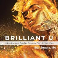 BRILLIANT U: 19 INSPIRATIONAL TIPS FOR C di STAR ZUWALA MA edito da LIGHTNING SOURCE UK LTD