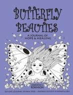 Butterfly Beauties a Journal of Hope & Healing di Jennifer E. Robinson edito da CANADIAN MUSEUM OF CIVILIZATIO