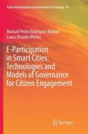 E-Participation in Smart Cities: Technologies and Models of Governance for Citizen Engagement di Laura Alcaide Muñoz, Manuel Pedro Rodríguez Bolívar edito da Springer International Publishing