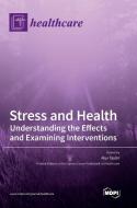 Stress and Health di ALYX TAYLOR edito da MDPI AG