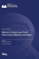 Motion Control and Path Planning of Marine Vehicles edito da MDPI AG