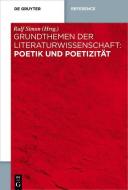 Grundthemen der Literaturwissenschaft: Poetik und Poetizität di RALF SIMON edito da Gruyter, Walter de GmbH