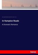 In Hampton Roads di Charles Eugene Banks, Richard Hooker Wilmer, George Cram Cook edito da hansebooks