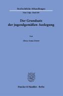 Der Grundsatz der jugendgemäßen Auslegung. di Alexa Anna Zierer edito da Duncker & Humblot GmbH