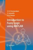 Introduction to Fuzzy Logic using MATLAB di S. N. Deepa, S. N. Sivanandam, S. Sumathi edito da Springer Berlin Heidelberg