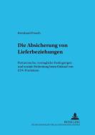 Die Absicherung von Lieferbeziehungen di Bernhard Prosch edito da Lang, Peter GmbH